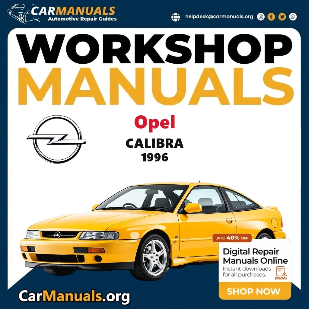 Opel Calibra 1996 Workshop Service and Repair Manual Download Complete Technical Guide for Fixing, Maintenance & Trouble