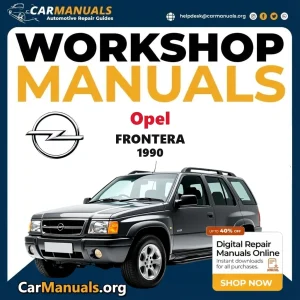 Opel Frontera 1990 Workshop Service and Repair Manual Download Complete Technical Guide for Fixing, Maintenance & Troubl