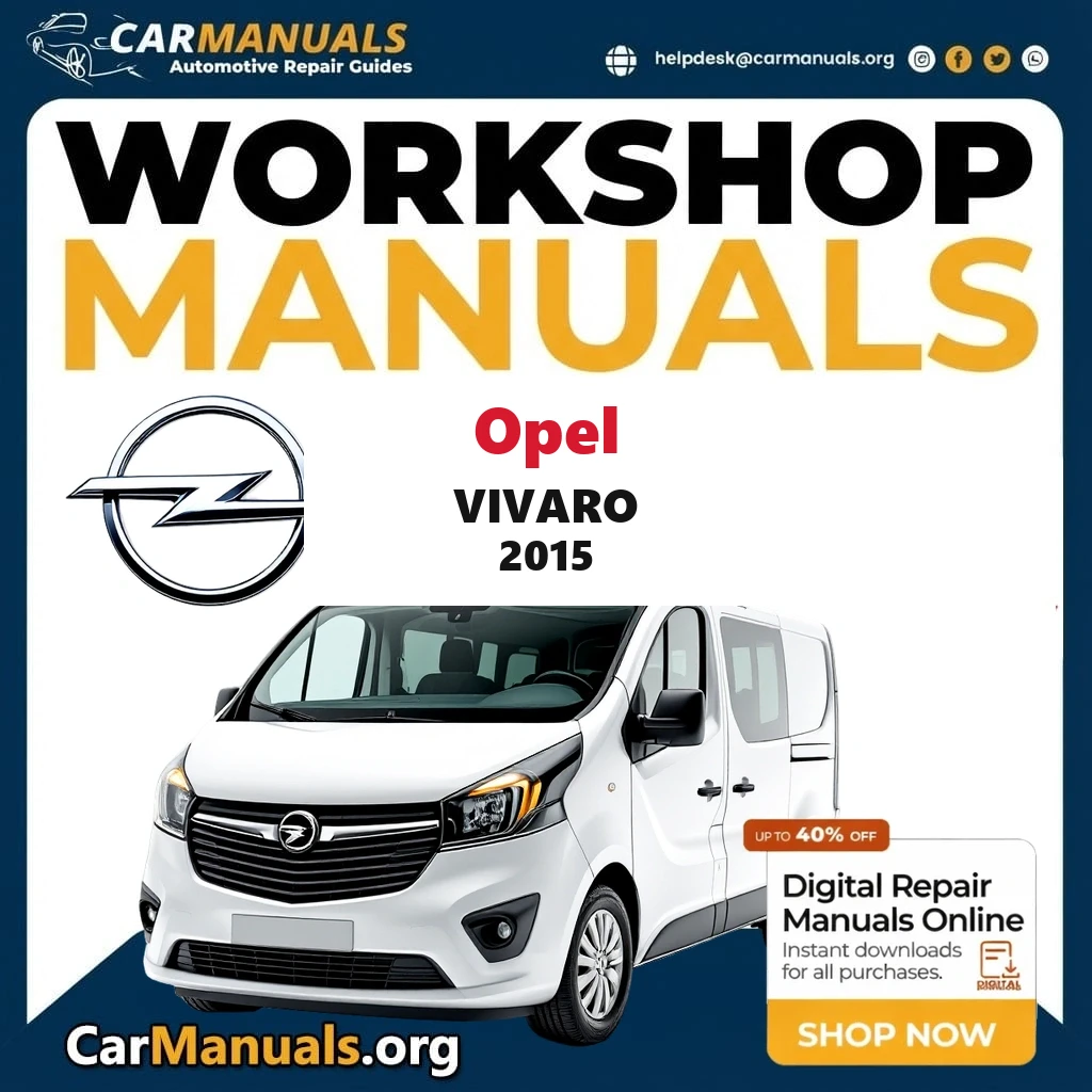 Opel Vivaro 2015 Workshop Service and Repair Manual Download Complete Technical Guide for Fixing, Maintenance & Troubles