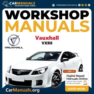 Vauxhall VXR8 Workshop Service and Repair Manual Download Complete PDF Technical Guide for Fixing, Maintenance & Trouble