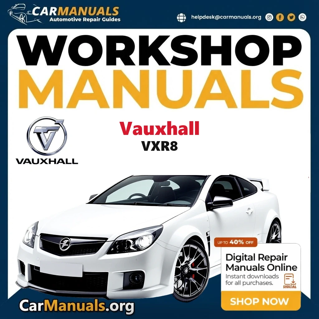 Vauxhall VXR8 Workshop Service and Repair Manual Download Complete PDF Technical Guide for Fixing, Maintenance & Trouble