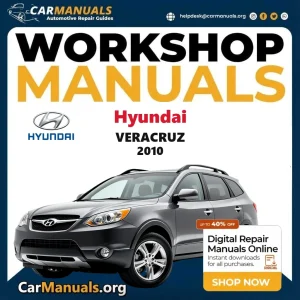 Hyundai Veracruz 2010 Workshop Service and Repair Manual Download Complete Technical Guide for Fixing, Maintenance & Tro