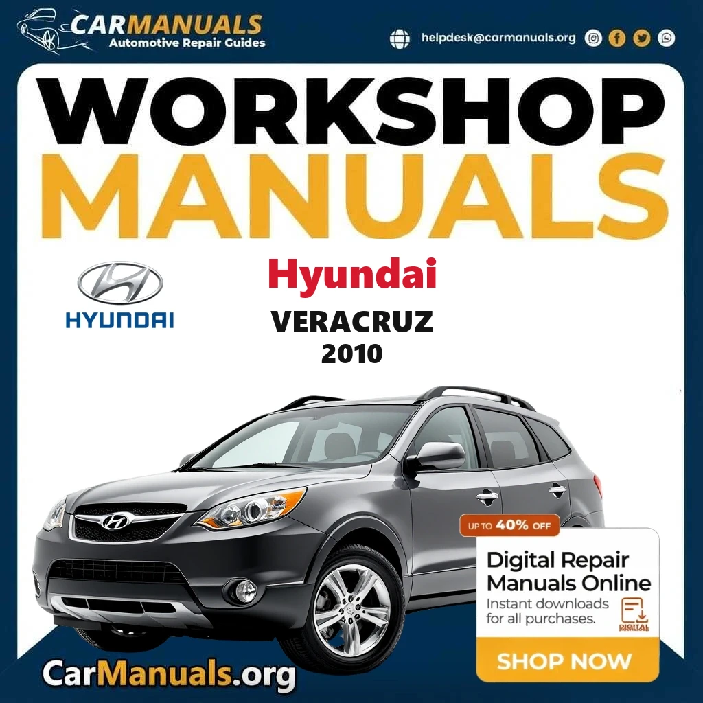 Hyundai Veracruz 2010 Workshop Service and Repair Manual Download Complete Technical Guide for Fixing, Maintenance & Tro