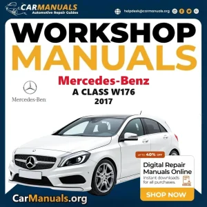 Mercedes Benz A Class W176 2017 Workshop Service and Repair Manual Download Complete Technical Guide for Fixing, Mainten